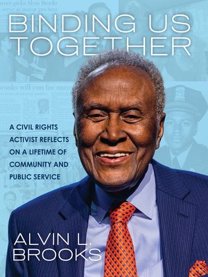 cover image of Binding Us Together: a Civil Rights Activist Reflects on a Lifetime of Community and Public Service